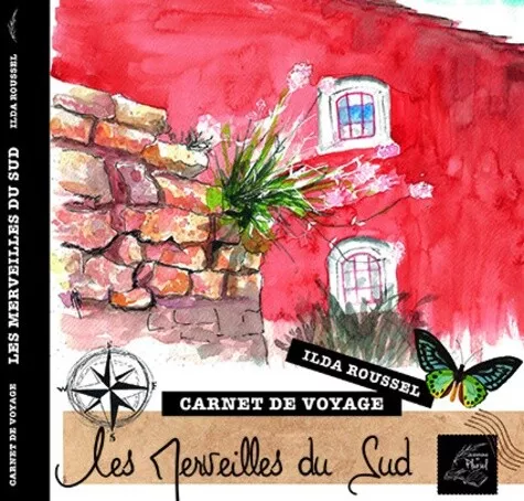 Les Merveilles du Sud: Carnet de voyage