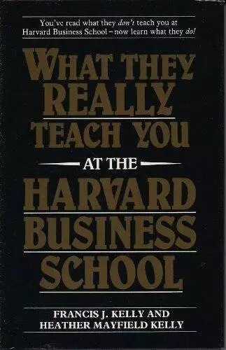 What They Really Teach You at the Harvard Business School - ACCEPTABLE