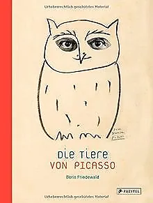 Die Tiere von Picasso von Friedewald, Boris | Buch | Zustand sehr gut