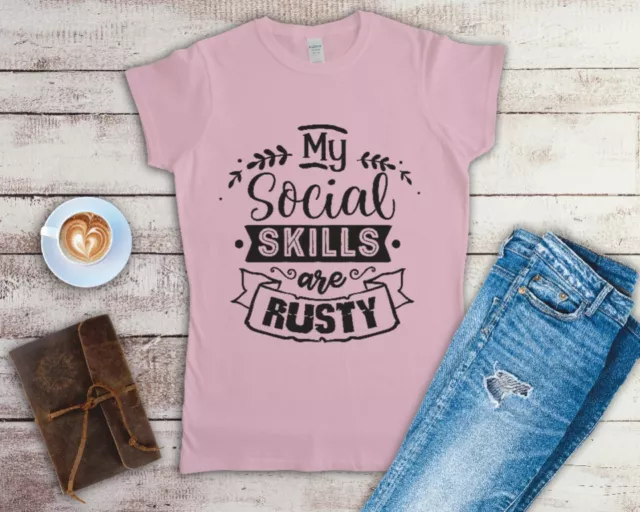 My Social Skills Are Rusty Ladies Fitted T Shirt Sizes Small-2XL