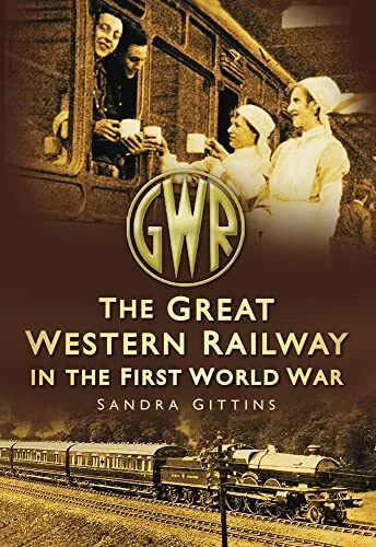 The Great Western Railway in the First World War by Gittins Paperback Book The