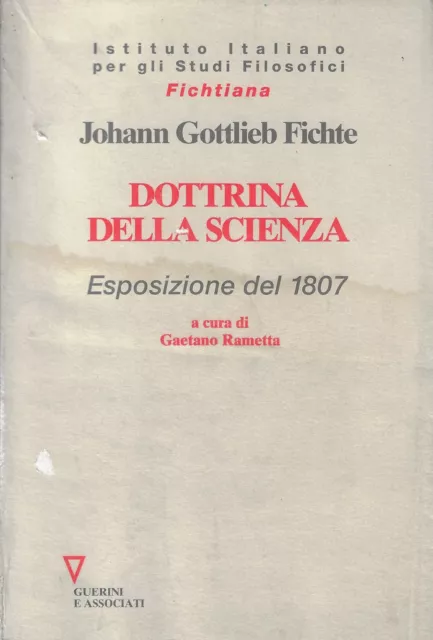 Fichte, J. Gott..DOTTRINA DELLA SCIENZA (ESPOSIZIONE DEL 1807)