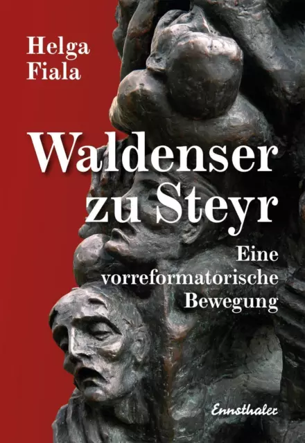 Die Waldenser zu Steyr | Eine vorreformatorische Bewegung | Helga Fiala | Buch