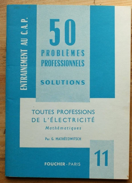 50 problemes professionnels, n° 11, mathematiques, professions de l'electricite
