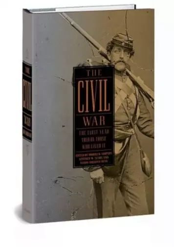Brooks D. Simps The Civil War: The First Year Told by Those Who Lived It (Relié)