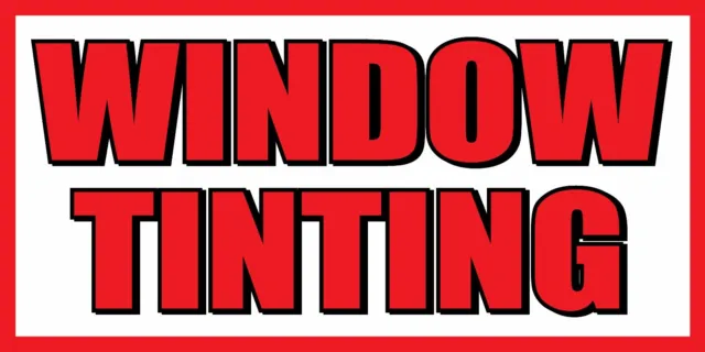 2'x4' Window Tinting - Vinyl Banner Sign - Tint