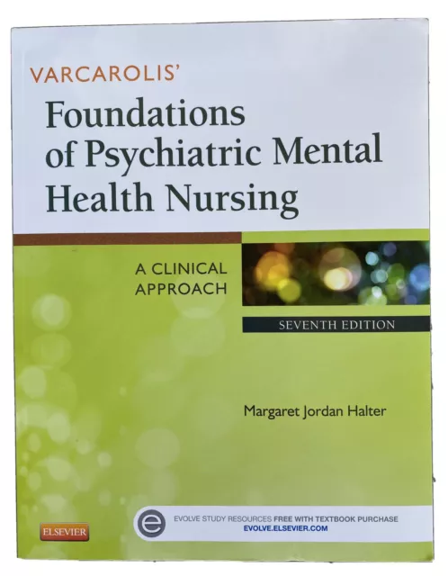 Varcarolis' Foundations of Psychiatric Mental Health Nursing A Clinical Approach