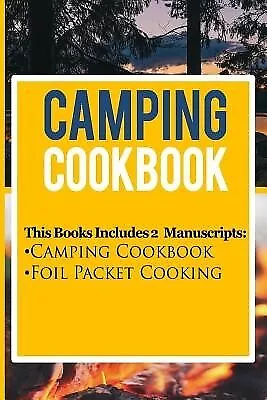 Camping Cookbook 2 Manuscripts Camping Cookbook Foil Packet Co by Johansson Katy
