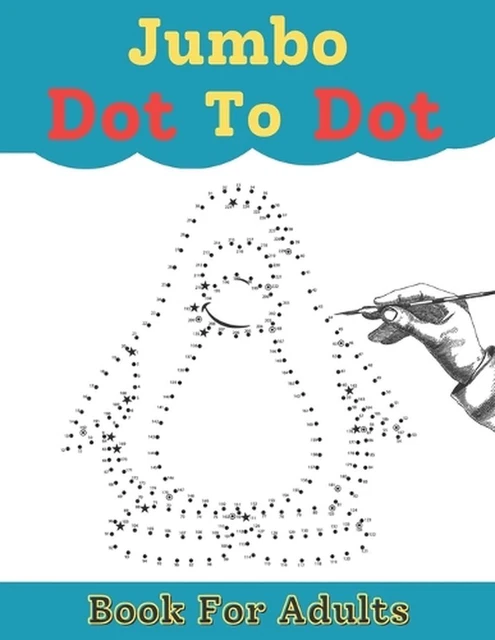 JUMBO DOT TO Dot Book For Adult: Large Print Jumbo Connect The Dots ...