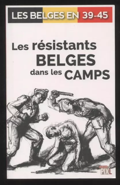 NEUF LIVRE LES RÉSISTANTS BELGES DANS LES CAMPS CONCENTRATION guerre 39-45