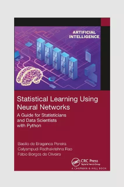 Statistical Learning Using Neural Networks: A Guide for Statisticians and Data S