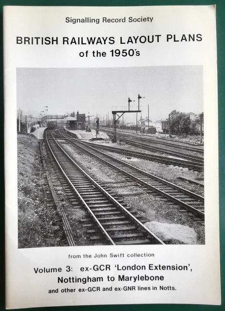 BRITISH RAILWAYS LAYOUT PLANS of the 1950s Vol.3 - ex- GCR MAIN LINE ...