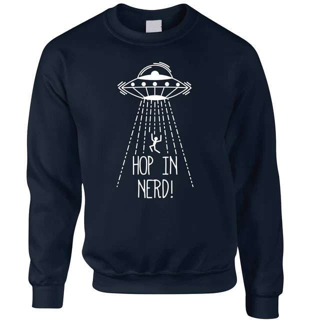 Novelty Alien UFO Jumper Hop In, Nerd! Slogan Science Geek Parody Gift