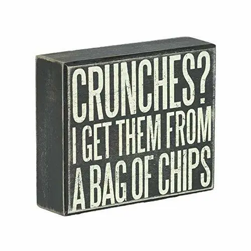 JennyGems -Crunches? I Get Them From A Bag Of Chips - Funny Signs - Man Cave...