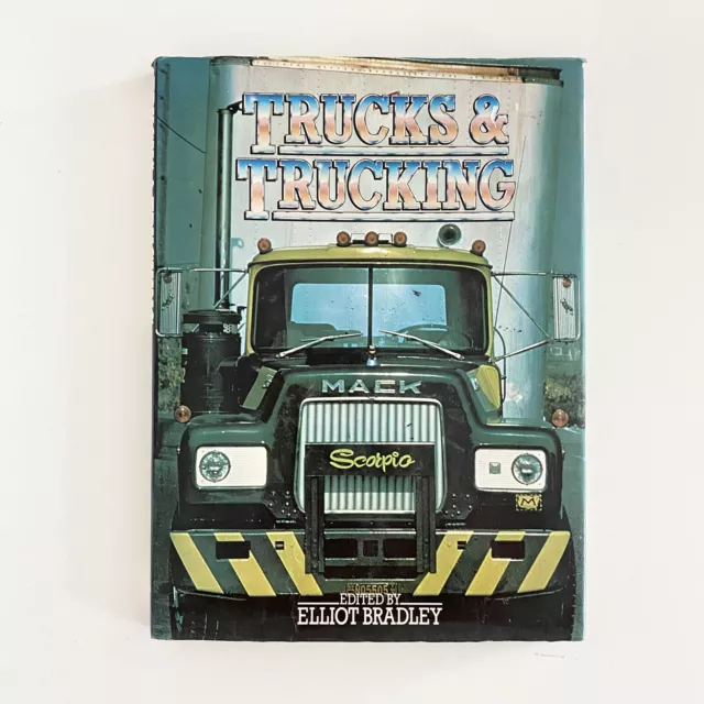 Trucks and Trucking Hardcover Book Elliot Bradley 1979