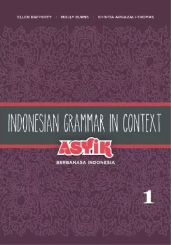 Shintia Argazali-Thomas Molly F B Indonesian Grammar in Context: Asyik  (Poche)