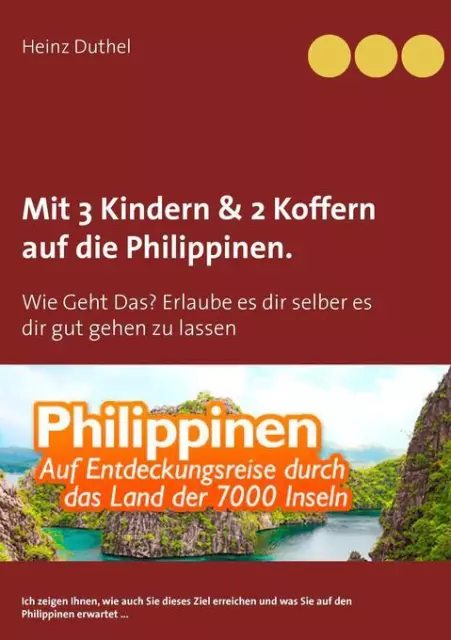 Mit Einfach-Ticket, 3 Kindern & 2 Koffern auf die Philippinen. | Heinz Duthel