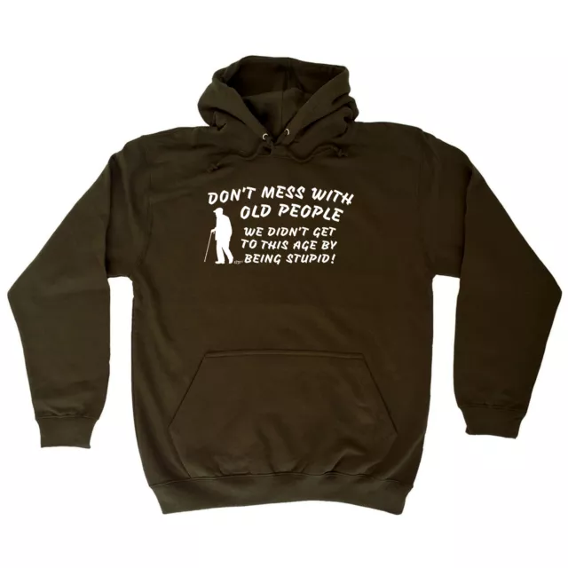 Dont Mess With Old People - Novelty Mens Womens Clothing Funny Hoodies Hoodie
