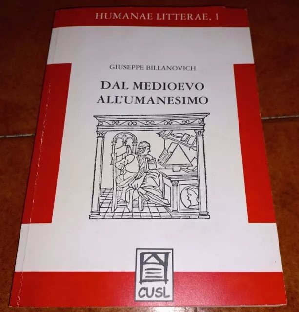 Giuseppe Billanovich Dal Medioevo All'umanesimo I Ed. Humanae Litterae Cusl 2001