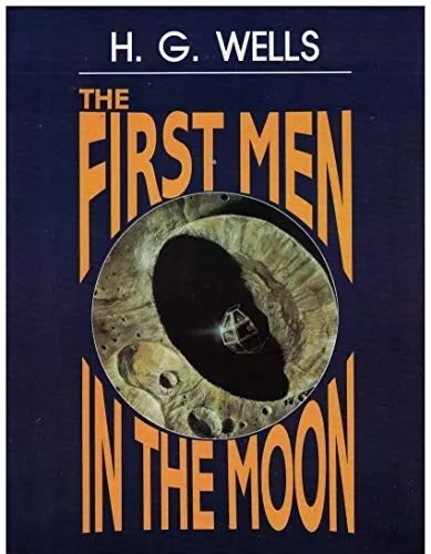 The First Men in the Moon  H. G. Wells   Livre illustré très bon état broché...
