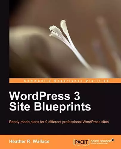 WordPress 3 Site Blueprints,Heather R. Wallace