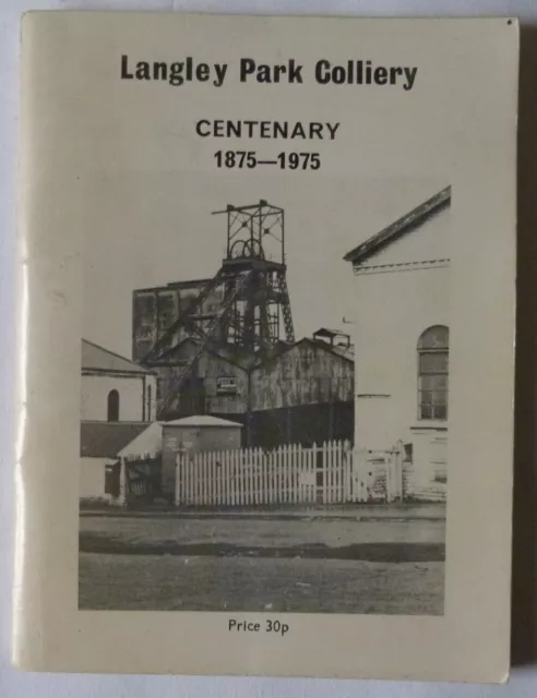 Langley Park Colliery 1875 - 1975 Centenary Book