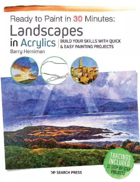 Ready to Paint in 30 Minutes: Landscapes in Acrylics: Build Your Skills with Qui