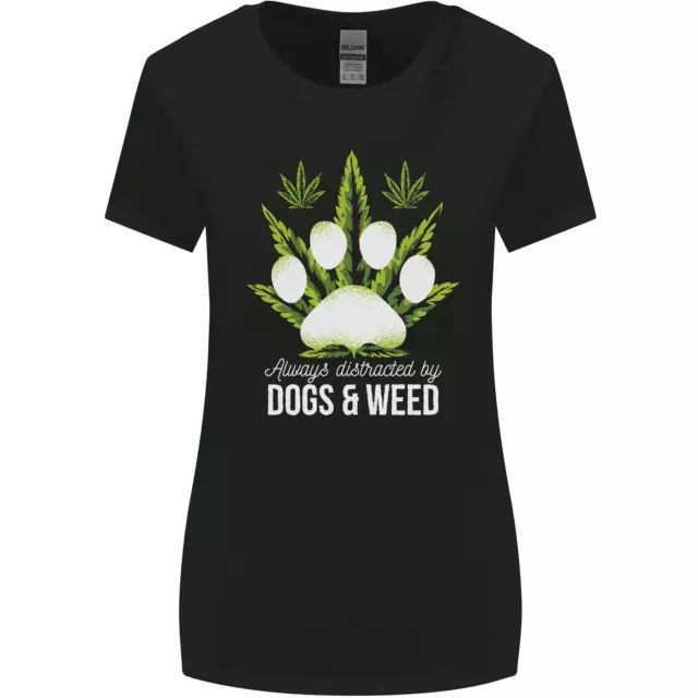 Distracted by Dogs and Weed Funny Drugs Womens Wider Cut T-Shirt