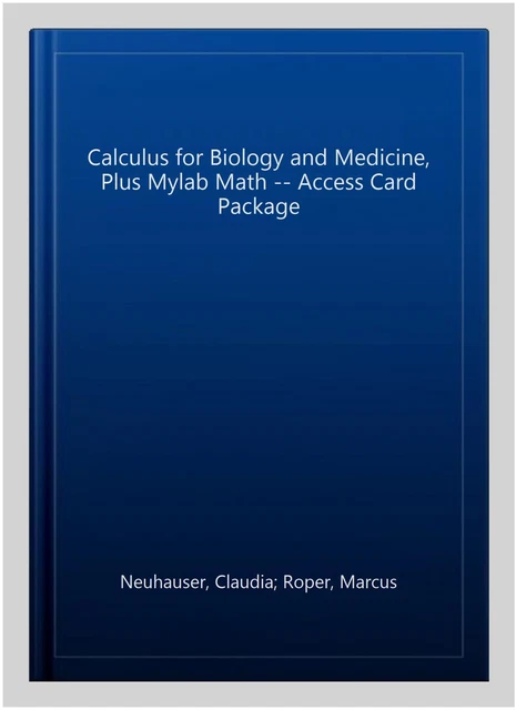 Calculus for Biology and Medicine, Plus Mylab Math -- Access Card Package, Pa...