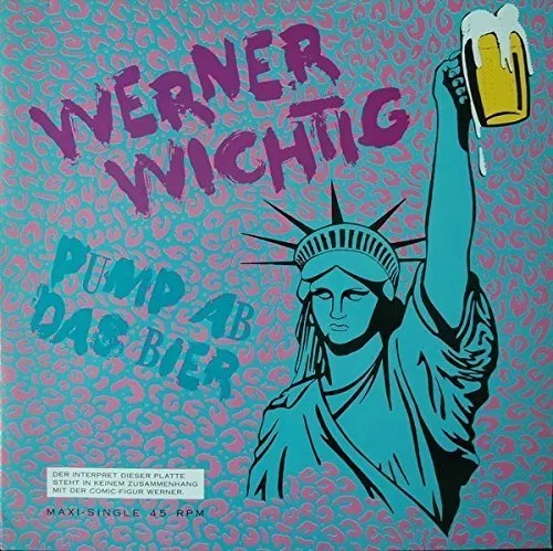 Werner Wichtig Pump ab das Bier (1989) [Maxi 12"]