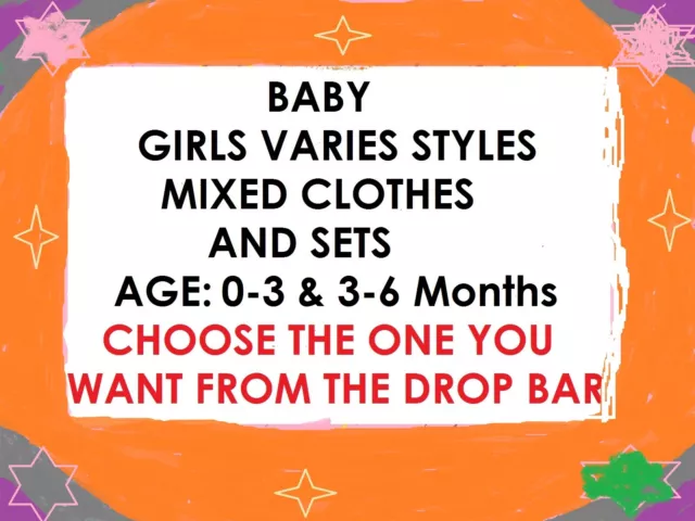 Baby Girls mix-clothes 0/3 - 3/6 months"Choose the 1 you want from the drop bar"