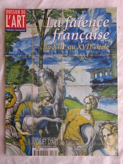 DOSSIER DE L'ART N° 70 / La faïence française du XIIIè au XVIIè siècle