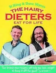 The Hairy Dieters : Eat For Life :, Si King & Dave Myers, Used; Good Book