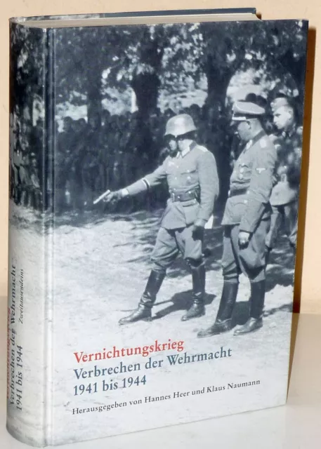 Vernichtungskrieg. Verbrechen der Wehrmacht. 1941 bis 1944