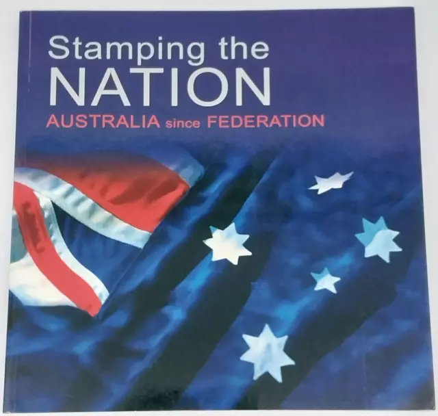 Stamping the Nation: Australia Since Federation Mark Peel Paperback 2001