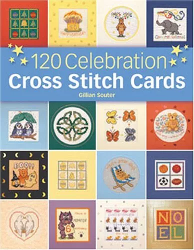 120 Celebration Cross Stitch Cards by Souter, Gillian Hardback Book The Cheap