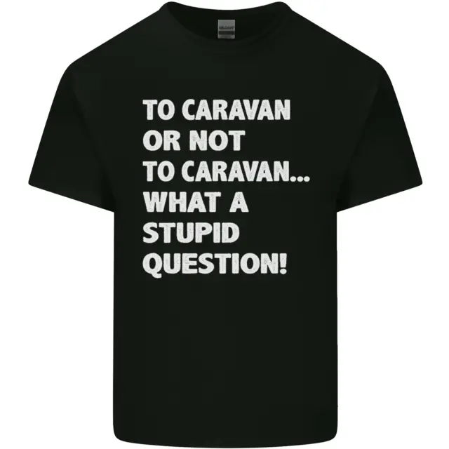 Caranan or Not to? What a Stupid Question Mens Cotton T-Shirt Tee Top