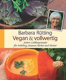 Vegan & vollwertig: Meine Lieblingsmenüs für Frühling, S... | Buch | Zustand gut