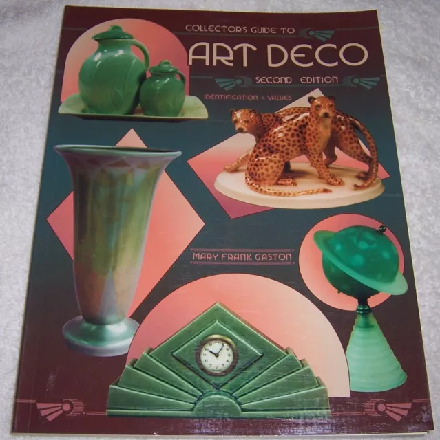 Collector's Guide to Art Deco: Identification & Values by Mary Frank Gaston pb