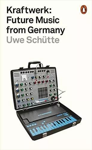 Kraftwerk: Future Music from Germany, Schütte, Uwe, Used; Good Book