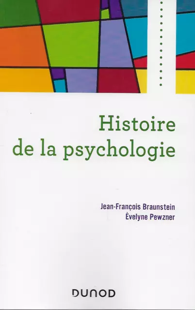 Psycho Sup / Histoire De La Psychologie - Braunstein - Ed. Dunod -2020- Neuf
