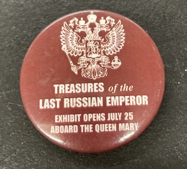 VTG Treasures Of The Last Russian Emperor Aboard Queen Mary 2 1/4" Button Pin