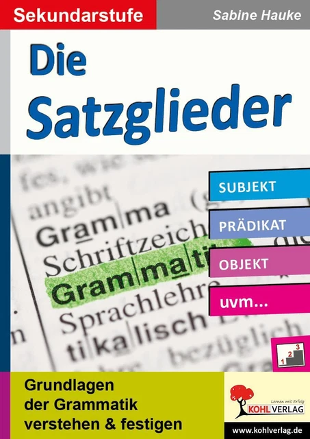 DIE SATZGLIEDER / Sekundarstufe Grundlagen der Grammatik verstehen