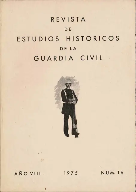 Revista de Estudios Históricos de la Guardia Civil No. 16. 1975