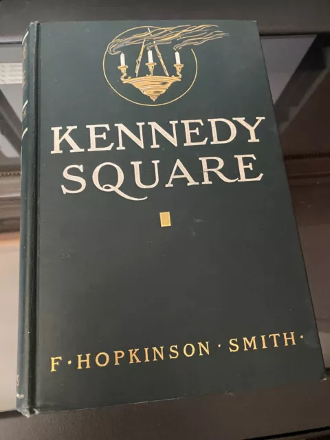 Kennedy Square by F Hopkinson Smith Hardcover 1911 Very RARE Excellent Condition