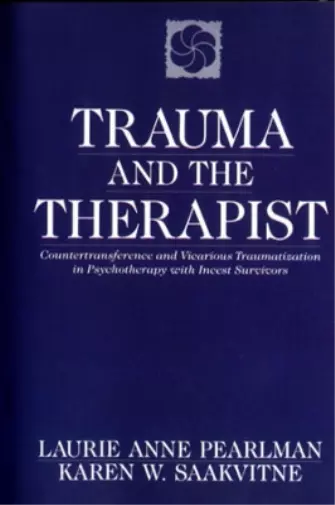 Karen W. Saakvitne Laurie Anne Pearlman Trauma and the Therapist (Poche)