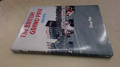 British Grand Prix, 1926-76 by Nye, Doug Hardback Book The Cheap Fast Free Post