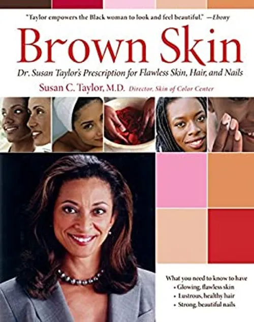 Brown Skin : Dr. Susan Taylor's Prescription for Flawless Skin, H