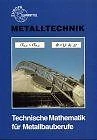 Metalltechnik, Technische Mathematik für Metallbauberufe... | Buch | Zustand gut
