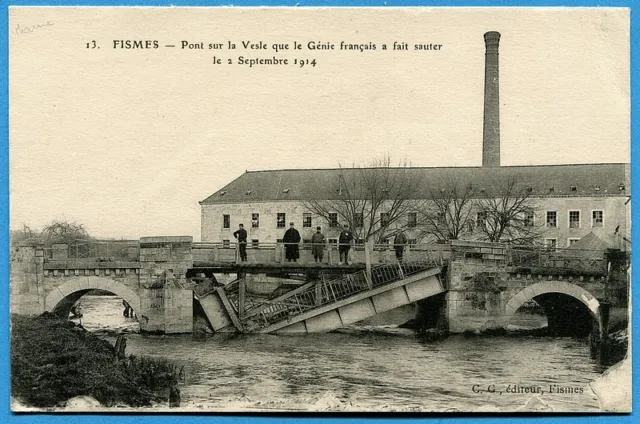 CPA: FISMES - Pont sur la Vesle que le Génie français a fait sauter / 1916